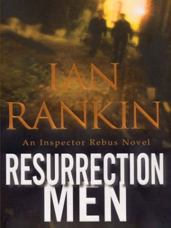 Cover Art for 9780786252046, Resurrection Men by Ian Rankin