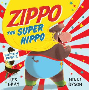 Cover Art for 9781447279914, Zippo the Super Hippo by Kes Gray