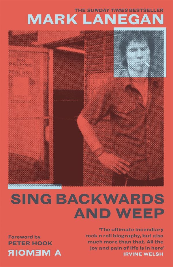Cover Art for 9781474615518, Sing Backwards and Weep by Mark Lanegan