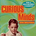 Cover Art for 9780099469469, Curious Minds: How a Child Becomes a Scientist by John Brockman