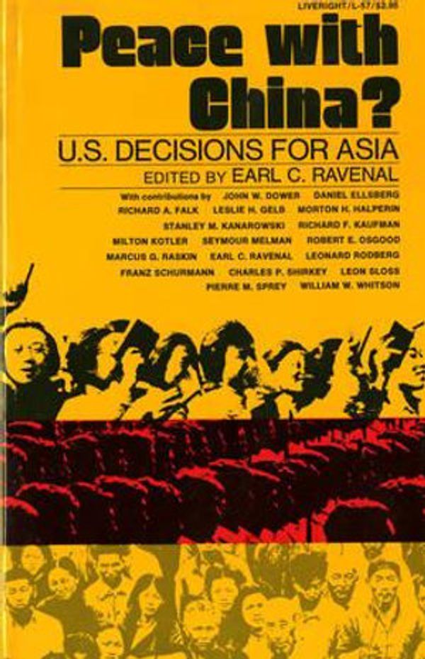 Cover Art for 9780871402578, Peace with China?: U. S. Decisions for Asia by Earl C. Ravenal