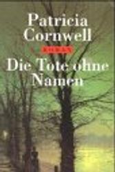 Cover Art for 9783442447930, Die Tote ohne Namen by Patricia Cornwell