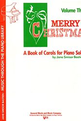 Cover Art for 9780849760372, Merry Christmas, Volume 3 A Book of Carols for Piano Solo (Bastien Holiday Collections) by Jane Smisor Bastien