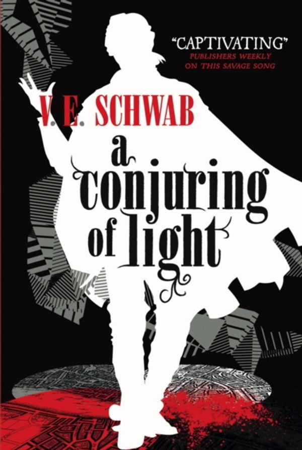 Cover Art for 9781785652448, A Conjuring of Light (A Darker Shade of Magic #3) by V. E. Schwab