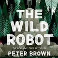 Cover Art for B075BLRCH7, The Wild Robot by Peter Brown