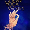 Cover Art for 9781937114121, How Yoga Works by Christie McNally