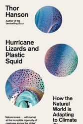 Cover Art for 9781785788475, Hurricane Lizards and Plastic Squid: How the Natural World is Adapting to Climate Change by Thor Hanson