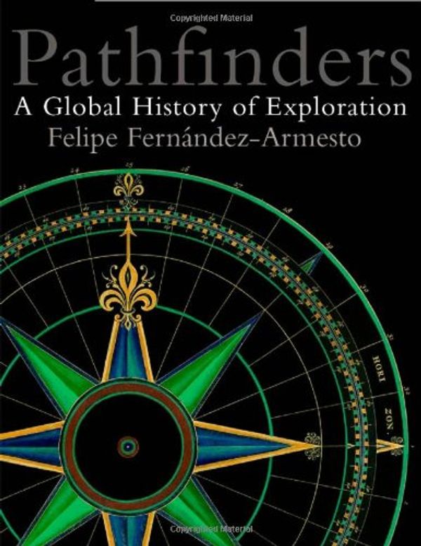 Cover Art for 9780199295906, Pathfinders: A Global History of Exploration by Felipe Fernandez-Armesto