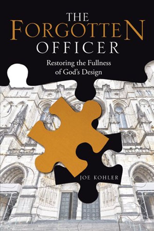Cover Art for 9781512732849, The Forgotten OfficerRestoring the Fullness of God's Design by Joe Kohler
