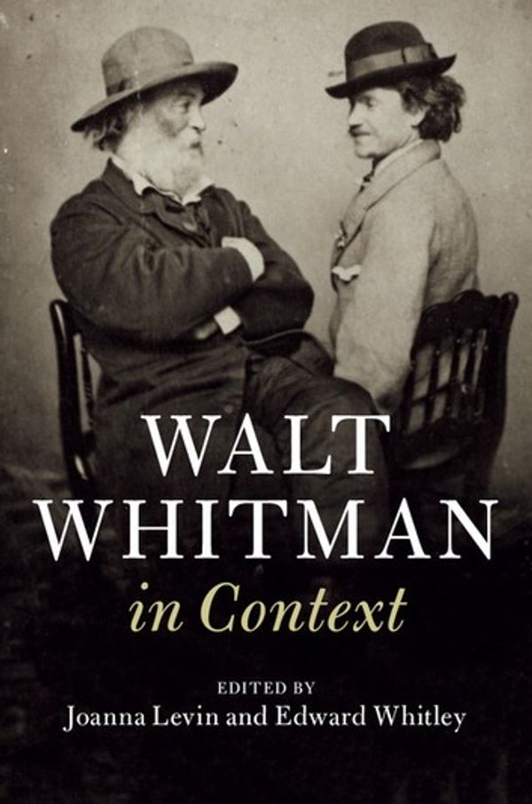 Cover Art for 9781108311472, Walt Whitman in Context by Joanna Levin, Edward Whitley