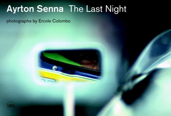 Cover Art for 9788857231532, Ayrton Senna: Last Night by Giorgio Terruzzi