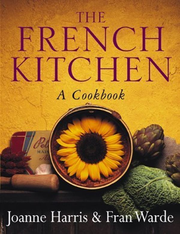Cover Art for B017POS118, The French Kitchen: A Cookbook by Joanne Harris (2002-11-04) by Joanne Harris; Fran Warde;