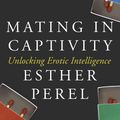 Cover Art for 9781473676947, Mating in Captivity by Esther Perel