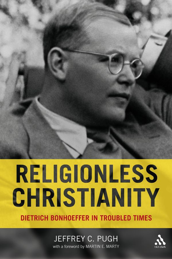 Cover Art for 9780567650368, Religionless Christianity by Dr. Jeffrey C. Pugh