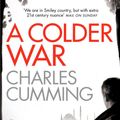Cover Art for 9780007467471, Colder War by Cumming