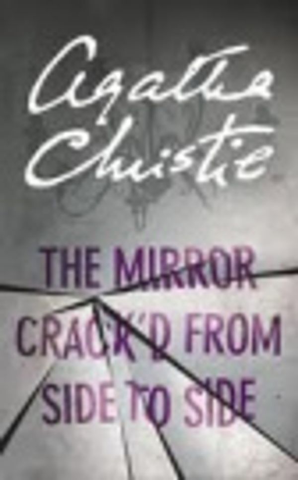 Cover Art for 9781444802290, The Mirror Crack'd from Side to Side by Agatha Christie