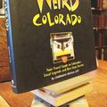 Cover Art for 9781402754630, Weird Colorado by Charmaine Ortega Getz