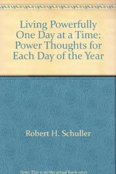 Cover Art for 9780800785932, Living Powerfully One Day at a Time: Power Thoughts for Each Day of the Year by Robert H. Schuller
