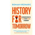 Cover Art for 9780753559635, History for Tomorrow: Inspiration from the Past for the Future of Humanity by Roman Krznaric