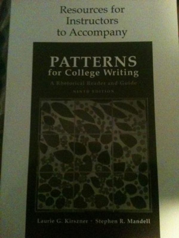 Cover Art for 9780312451028, Resources for Instructors to Accompany Patterns for College Writing by Laurie G.Kirszner
