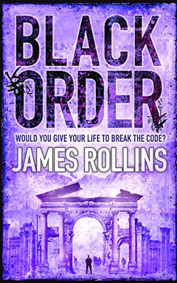 Cover Art for 9780752882161, Black Order by James Rollins