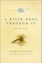 Cover Art for 9780226500669, A River Runs Through it and Other Stories by Norman Maclean