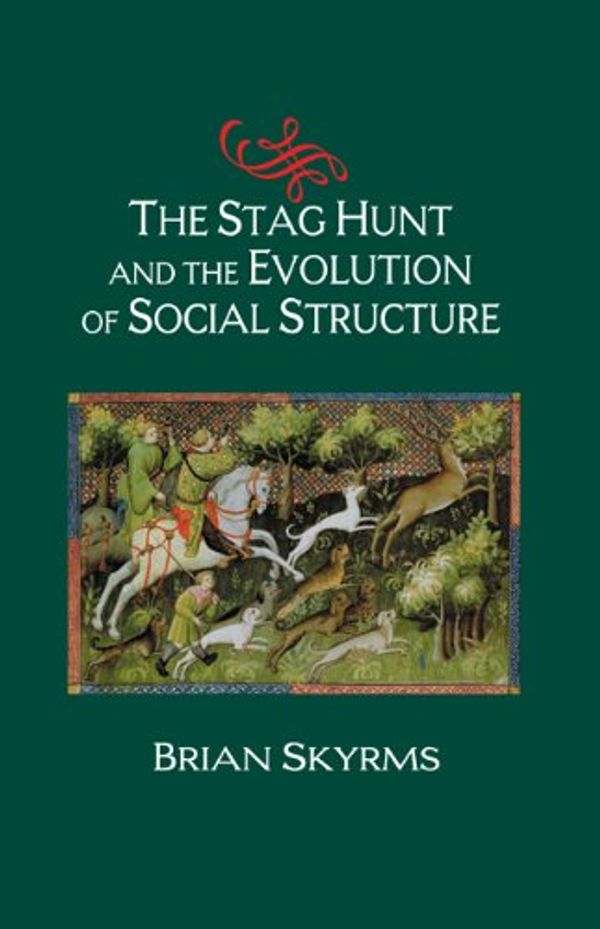 Cover Art for 9780521826518, The Stag Hunt and the Evolution of Social Structure by Brian Skyrms