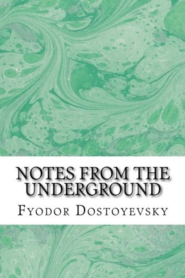 Cover Art for 9781508919797, Notes from the Underground(Fyodor Dostoyevsky Classics Collection) by Fyodor Dostoyevsky