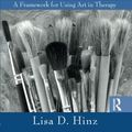 Cover Art for 0884857149354, Expressive Therapies Continuum: A Framework for Using Art in Therapy (Paperback) - Common by Lisa D. Hinz