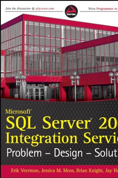 Cover Art for 9780470525760, Microsoft SQL Server 2008 Integration Services Problem-design-solution by Erik Veerman, Jessica M. Moss, Brian Knight, Jay Hackney