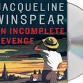 Cover Art for 9781427203014, An Incomplete Revenge by Jacqueline Winspear
