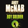 Cover Art for 9781407041643, Boy Soldier by Robert Rigby
	 ,     Andy McNab