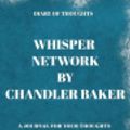 Cover Art for 9781080962556, Diary of Thoughts: Whisper Network by Chandler Baker - A Journal for Your Thoughts About the Book by Summary Express