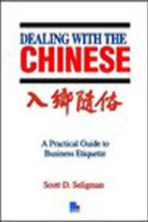 Cover Art for 9780446389945, Dealing with the Chinese by Scott D. Seligman