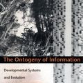 Cover Art for 9780822380665, The Ontogeny of Information by Susan Oyama