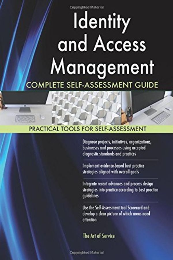 Cover Art for 9781546630999, Identity and Access Management Complete Self-Assessment Guide by Gerardus Blokdyk