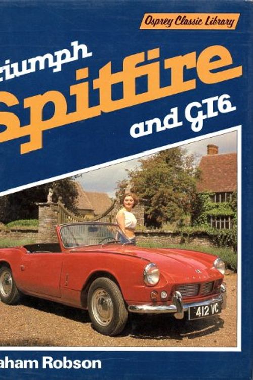 Cover Art for 9780850454529, Triumph Spitfire: Spitfire 1,2,3,Iv,1500; Gt6 1,2,3 by Graham Robson