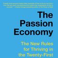 Cover Art for 9780804172776, The Passion Economy: The New Rules for Thriving in the Twenty-First Century by Adam Davidson