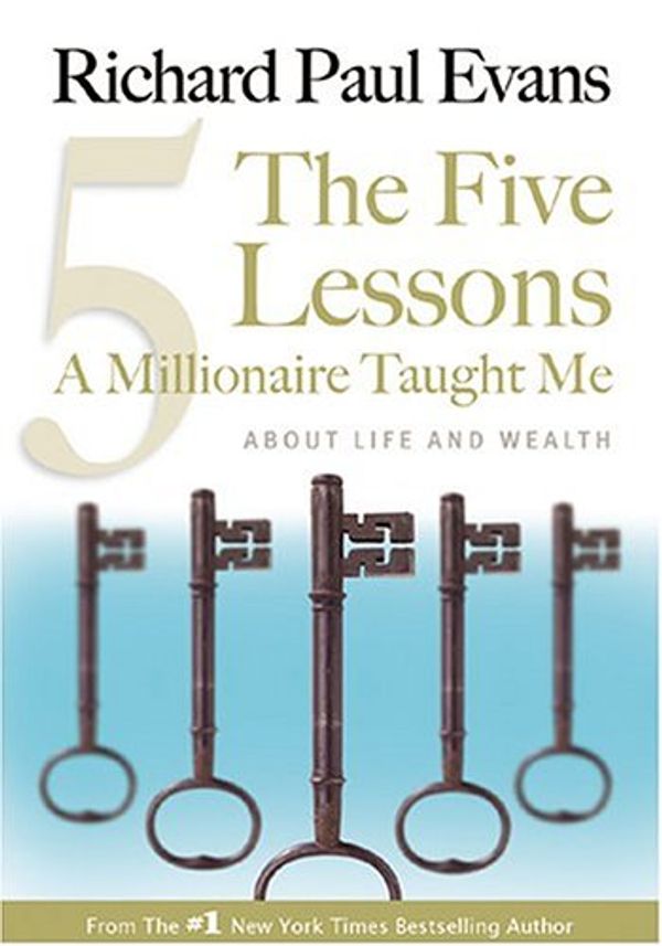 Cover Art for 9781930817166, The Five Lessons A Millionaire Taught Me: About Life and Wealth by Richard Paul Evans
