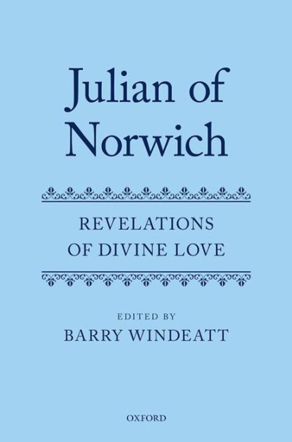 Cover Art for 9780198112068, Julian of Norwich: Revelations of Divine Love by Barry Windeatt