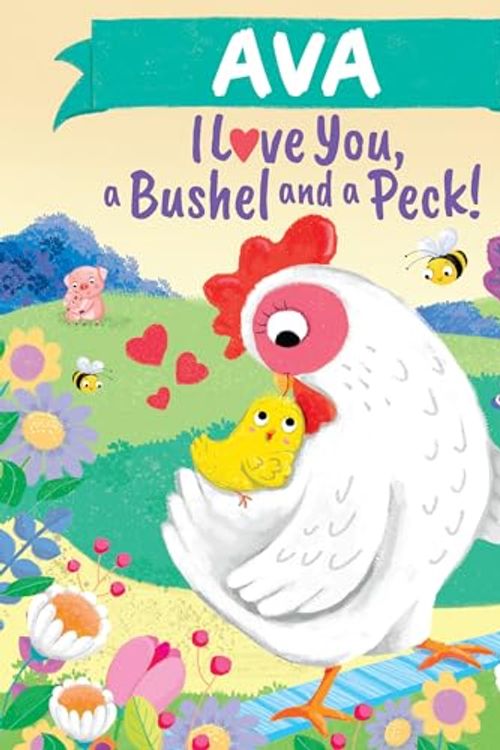 Cover Art for 9781464217074, Ava I Love You, a Bushel and a Peck! by Louise Martin