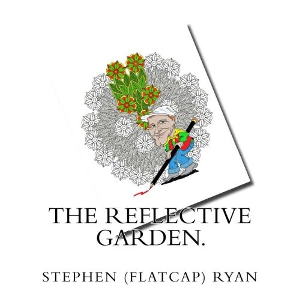 Cover Art for 9781985758513, The Reflective garden: Volume 1 (Mandela coloring books) by Stephen Ryan