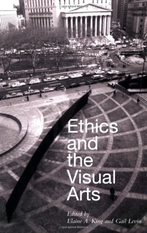 Cover Art for 9781581154580, Ethics and the Visual Arts by Elaine King