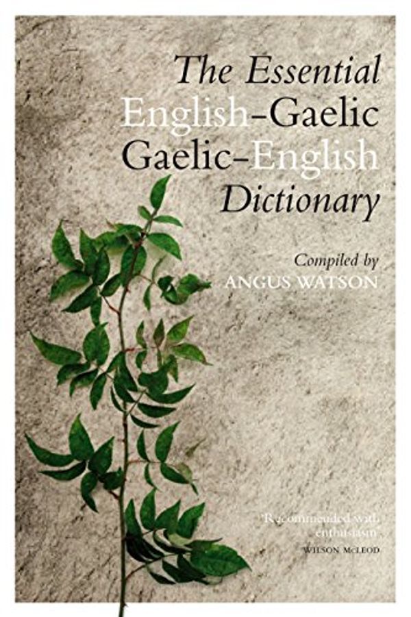 Cover Art for 0001841583677, The Essential English-Gaelic/Gaelic-English Dictionary by Angus Watson