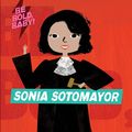 Cover Art for 9781328519955, Be Bold, Baby: Sonia Sotomayor by Alison Oliver
