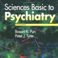 Cover Art for 9780443044786, Sciences Basic to Psychiatry by Basant K. Puri