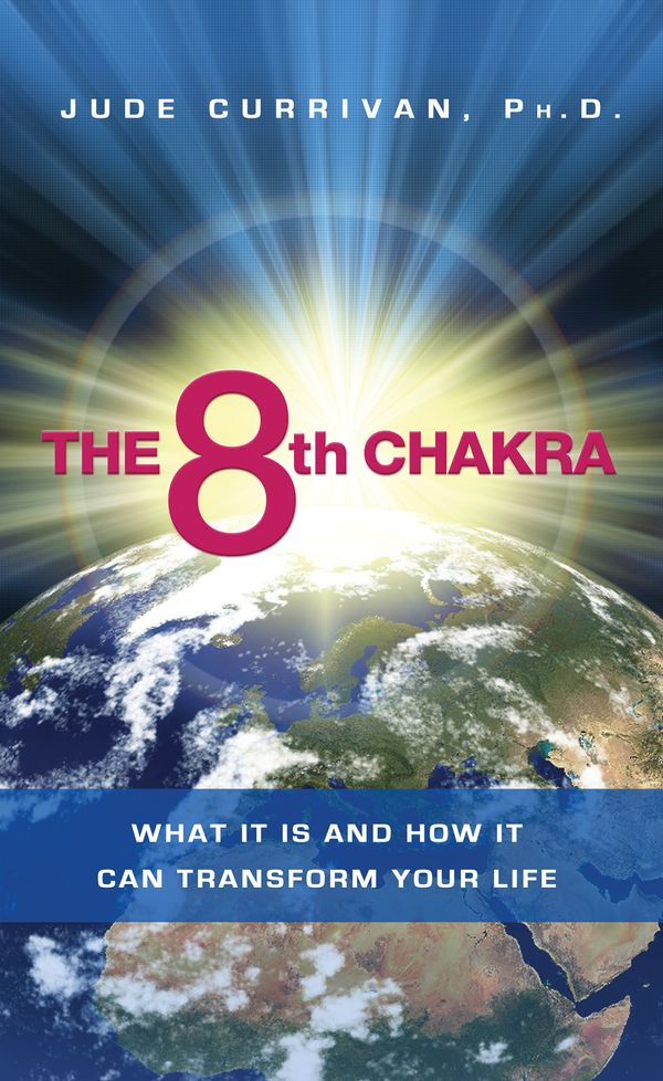 Cover Art for 9781401916954, The 8th Chakra: What It Is and How It Can transform Your Life by Jude Currivan