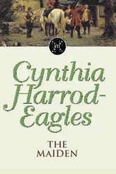 Cover Art for 9780751506457, The Maiden: The Morland Dynasty, Book 8 by Cynthia Harrod-Eagles
