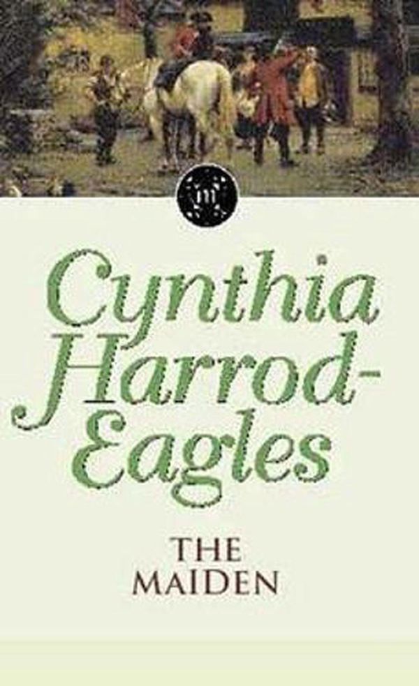 Cover Art for 9780751506457, The Maiden: The Morland Dynasty, Book 8 by Cynthia Harrod-Eagles