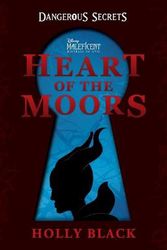 Cover Art for 9781761290237, Dangerous Secrets: Heart of the Moors (Disney: Maleficent Mistress of Evil) by Holly Black